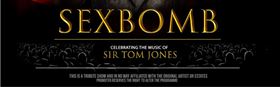 SEXBOMB: Celebrating the Music of Sir Tom Jones